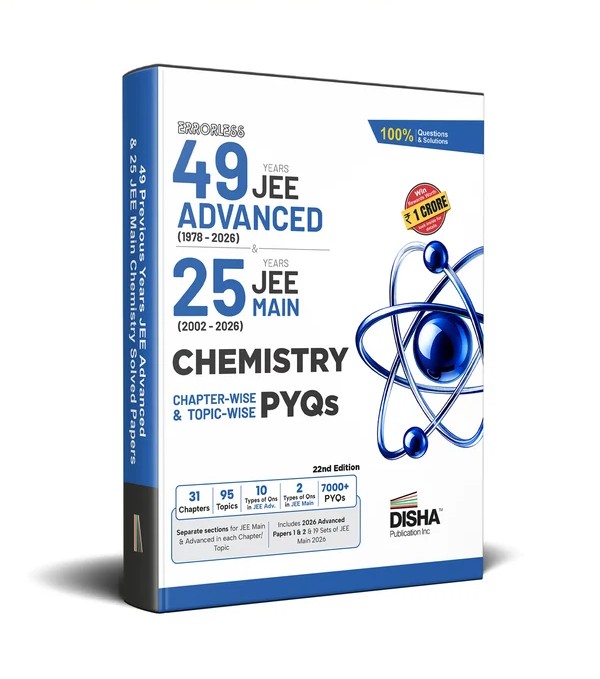 Disha Errorless 49 Years JEE Advanced (1978 - 2026) & 25 Year JEE Main (2002 - 2026) CHEMISTRY Chapter-wise & Topic-wise PYQs Book 22nd Edition | Solved Papers Question Bank in NCERT Flow for JEE 2026