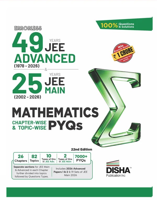 JEE Advanced 49 Years  Disha Errorless (1978 - 2026) & 25 Year JEE Main (2002 - 2026) MATHEMATICS Chapter-wise & Topic-wise PYQs Book 22nd Edition | Solved Papers Question Bank in NCERT Flow | JEE 2026