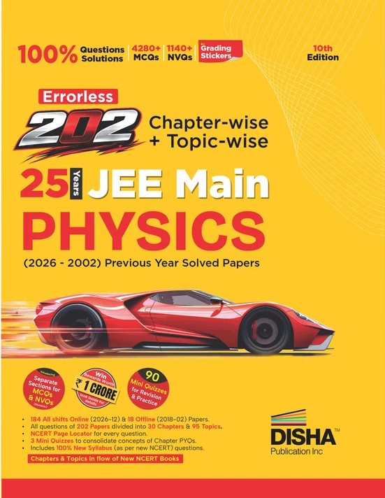 Disha Errorless 202 Physics Chapter-wise & Topic-wise 25 Year JEE Main Previous Year Solved Papers (2026 - 2002) 10th Edn | 100% New Syllabus JEE MAINS PYQ Book with Detailed Solutions | For 2027 Exam