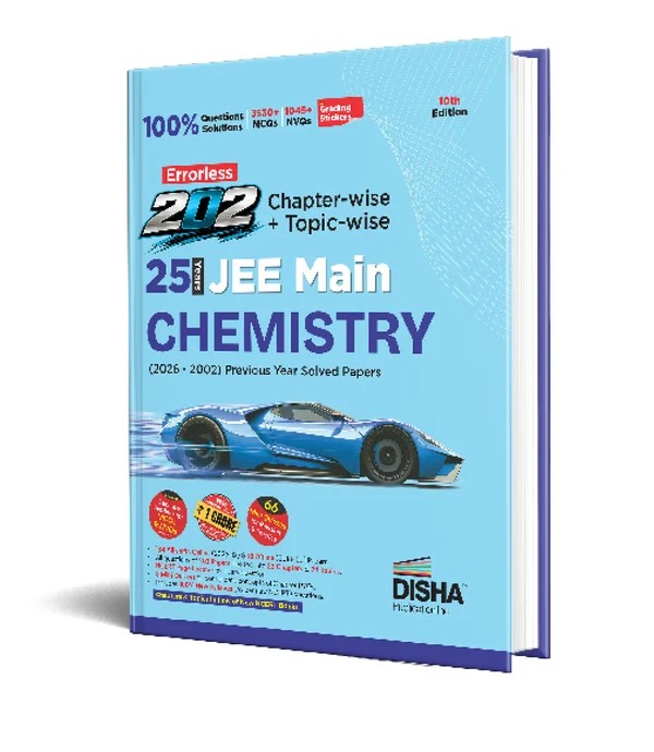 Disha Errorless 202 Chemistry Chapter-wise & Topic-wise 25 Year JEE Main Previous Year Solved Papers (2026 - 2002) 10th Edn |100% New Syllabus JEE MAINS PYQ Book with Detailed Solutions | For JEE 2027