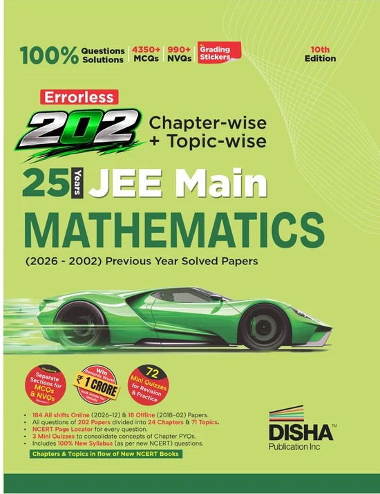 Disha Errorless 202 Mathematics Chapter-wise & Topic-wise 25 Year JEE Main Previous Year Solved Papers (2026 - 2002) 10th Edn|100% New Syllabus JEE MAINS PYQ Book with Detailed Solutions |For JEE 2027