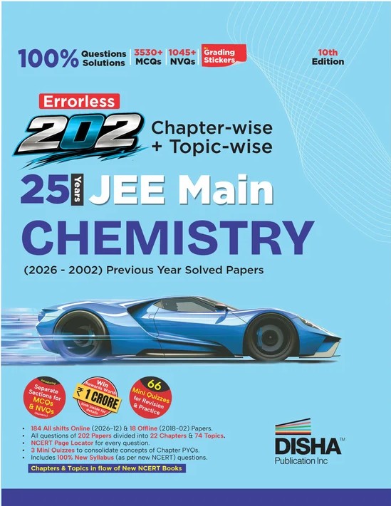 Disha Errorless 202 Chemistry Chapter-wise & Topic-wise 25 Year JEE Main Previous Year Solved Papers (2026 - 2002) 10th Edn |100% New Syllabus JEE MAINS PYQ Book with Detailed Solutions | For JEE 2027