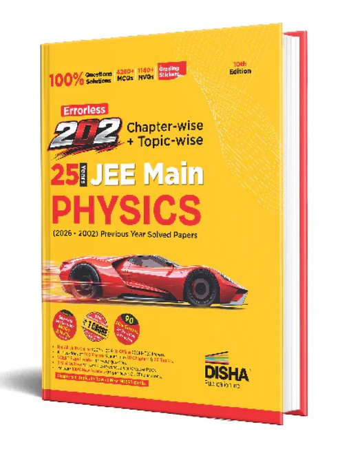 Disha Errorless 202 Physics Chapter-wise & Topic-wise 25 Year JEE Main Previous Year Solved Papers (2026 - 2002) 10th Edn | 100% New Syllabus JEE MAINS PYQ Book with Detailed Solutions | For 2027 Exam